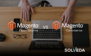 Magento Open Source vs Commerce