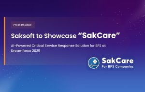 Saksoft to Showcase 'SakCare' - AI-Powered Critical Service Response Solution for BFS at Dreamforce
